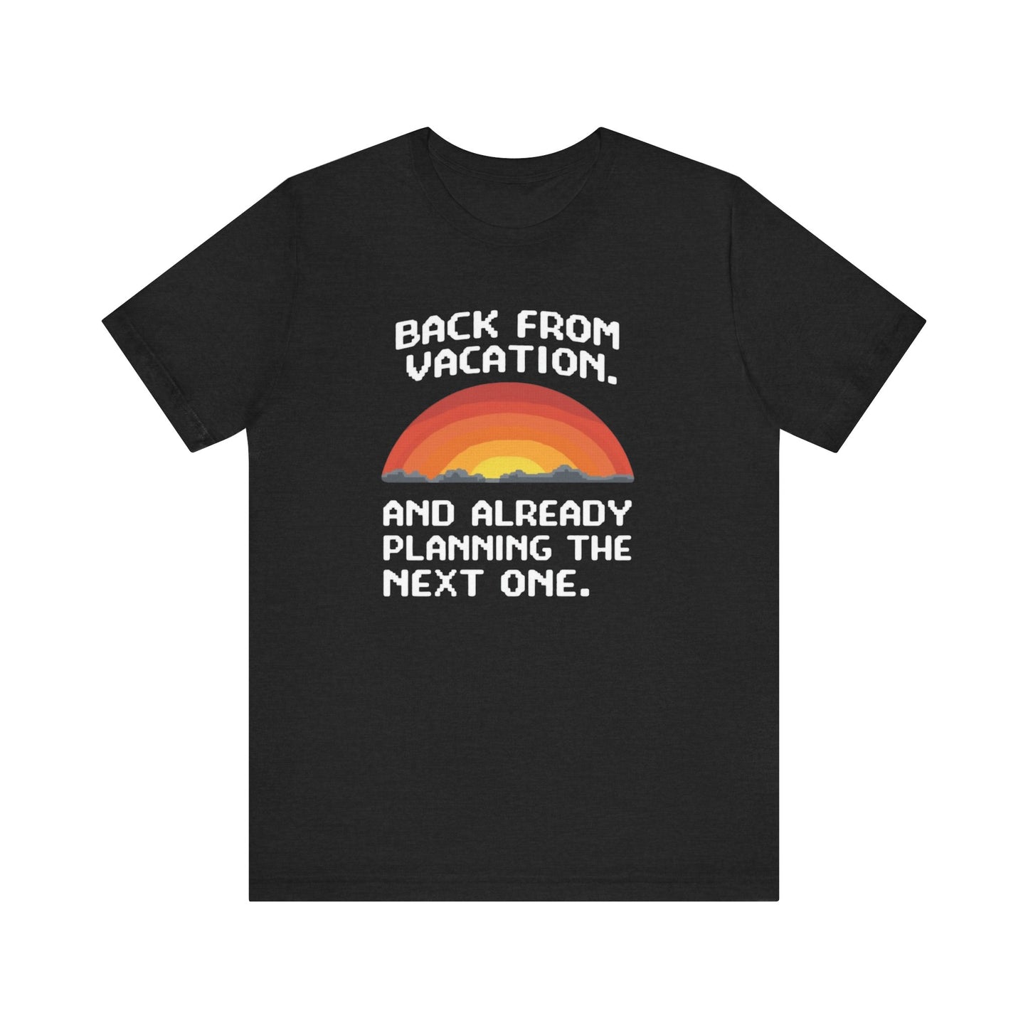 "Back From Vacation" Unisex Tee – Perfect for Travel Lovers, Vacation Vibes, Gift for Adventurers, Casual Wear, Fun Summer Shirt - Psychonaut Swag
