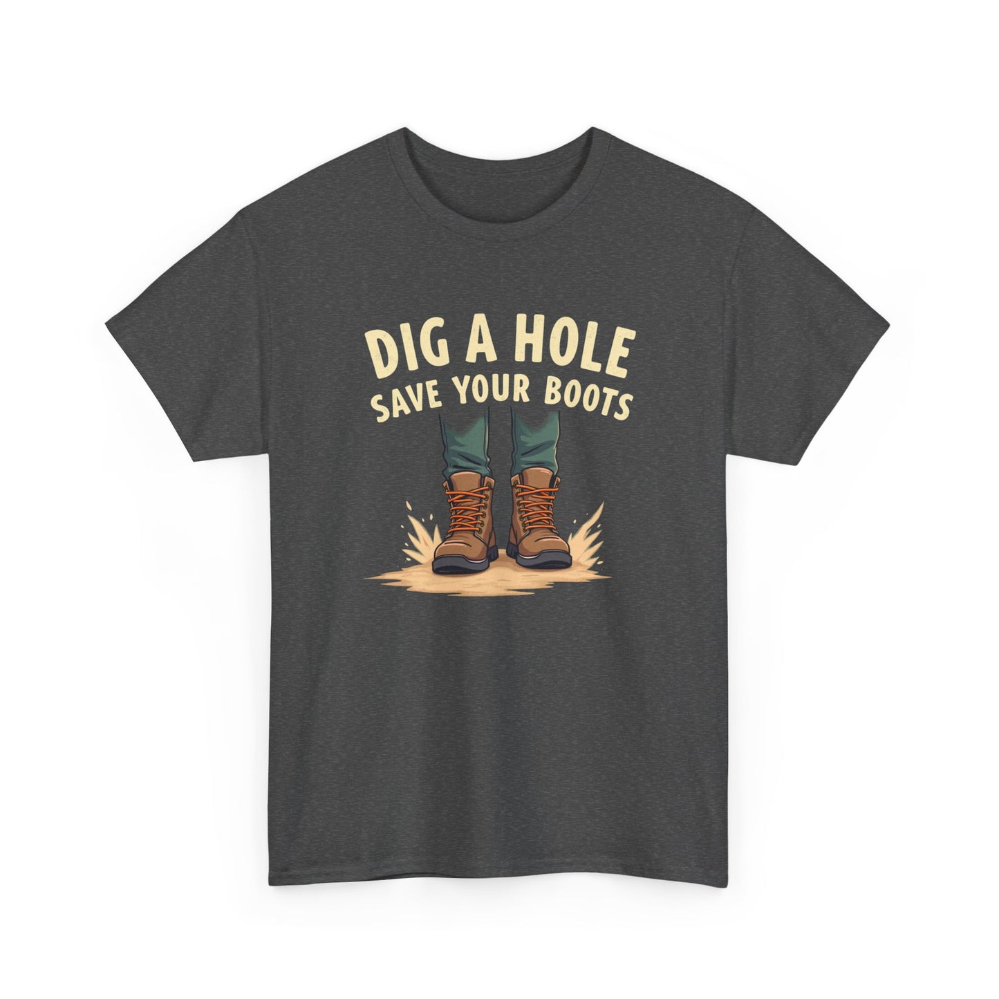 Dig a Hole Save Your Boots, Funny Gardening Tee, Unisex Heavy Cotton Tee, Vintage Style Shirt, Dig A Hole Design, Perfect for Gardeners & Outdoor Lovers - Psychonaut Swag