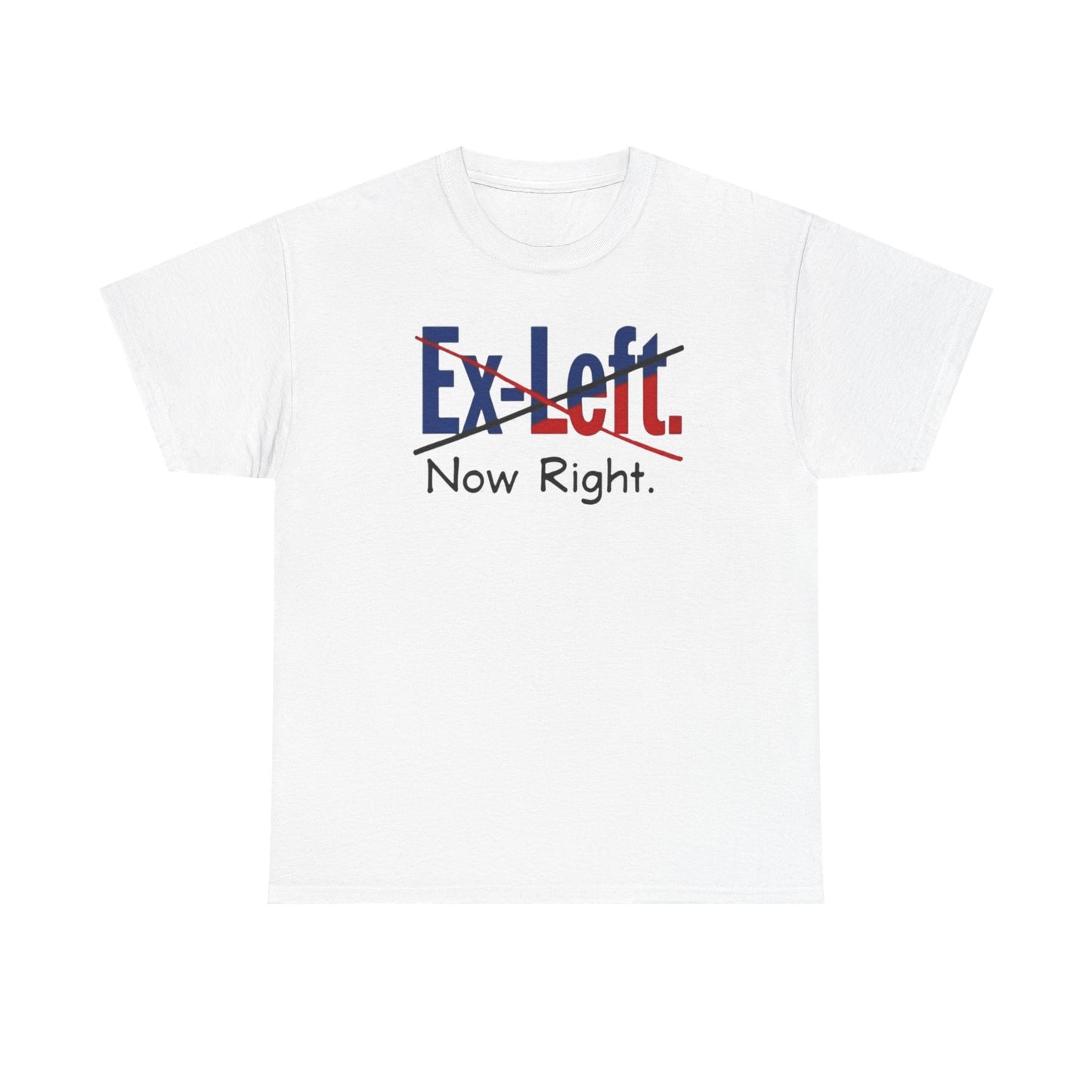 Ex-Left to Now Right Unisex Heavy Cotton Tee, Funny Tee, Statement Shirt, Casual Wear, Gift for Friends, Everyday Style - Psychonaut Swag