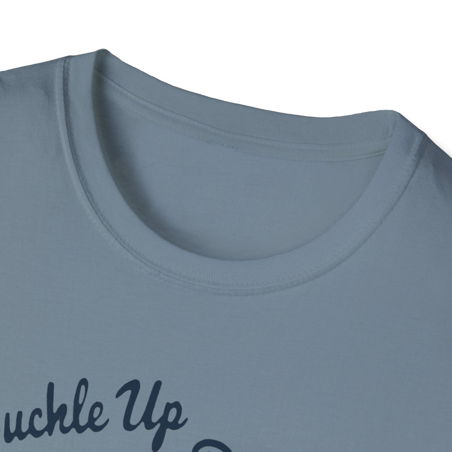 Buckle Up B*tches Unisex T-Shirt, Funny Graphic Tee, Racing Enthusiast Gift, Casual Wear, Birthday Apparel - Psychonaut Swag