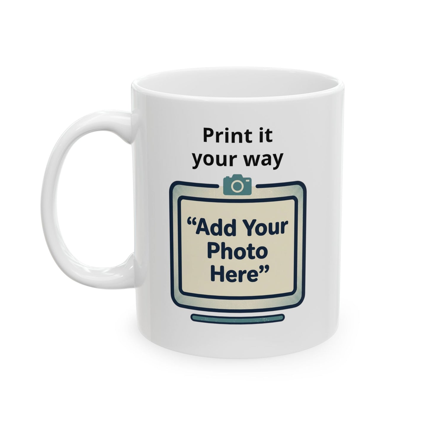 Customize Your Own Ceramic Mug, (11oz, 15oz)