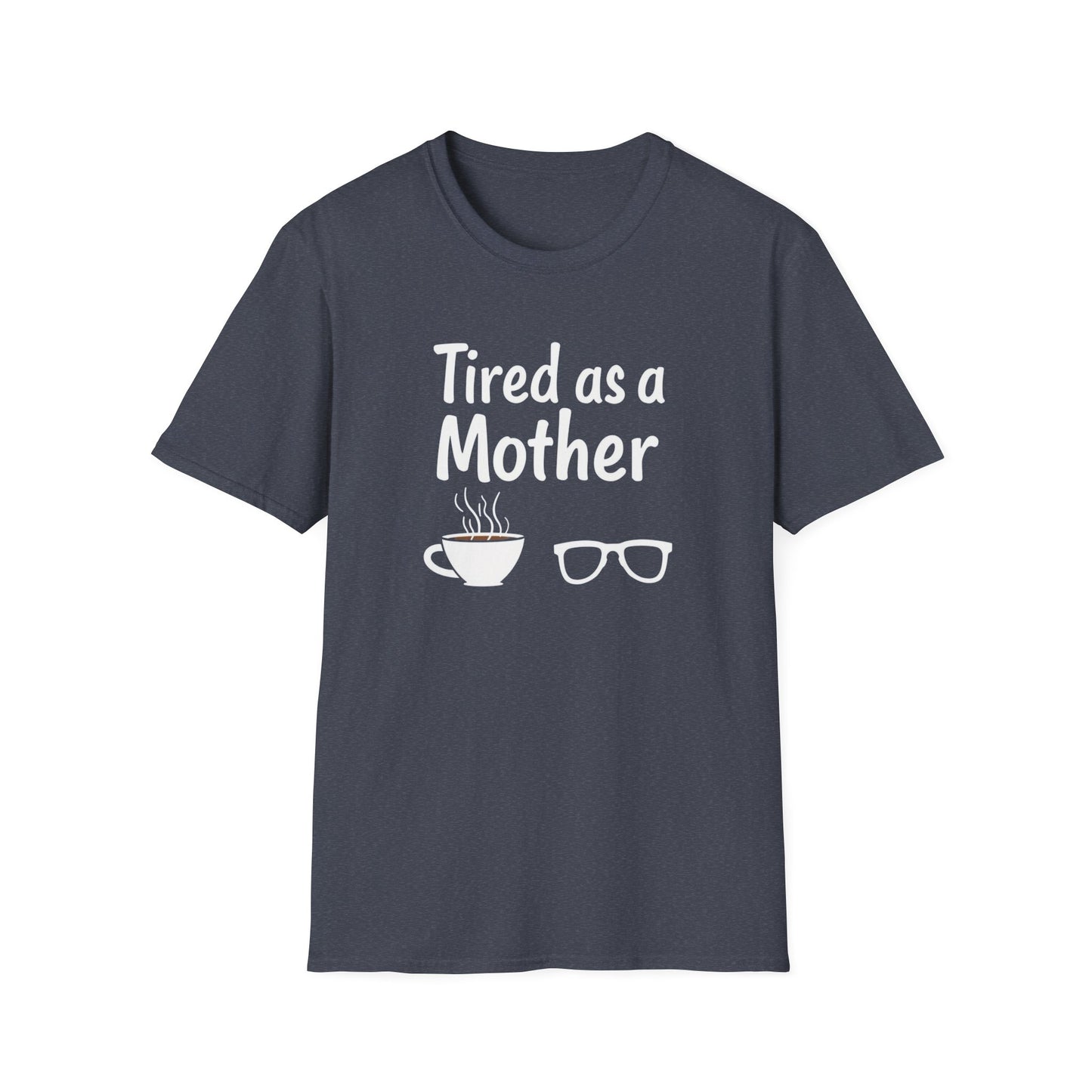 Tired as a Mother T-Shirt, Funny Mom Tee, Gift for Mothers Day, Unisex Tee, Coffee Lover Shirt, Relaxed Fit T-Shirt - Psychonaut Swag
