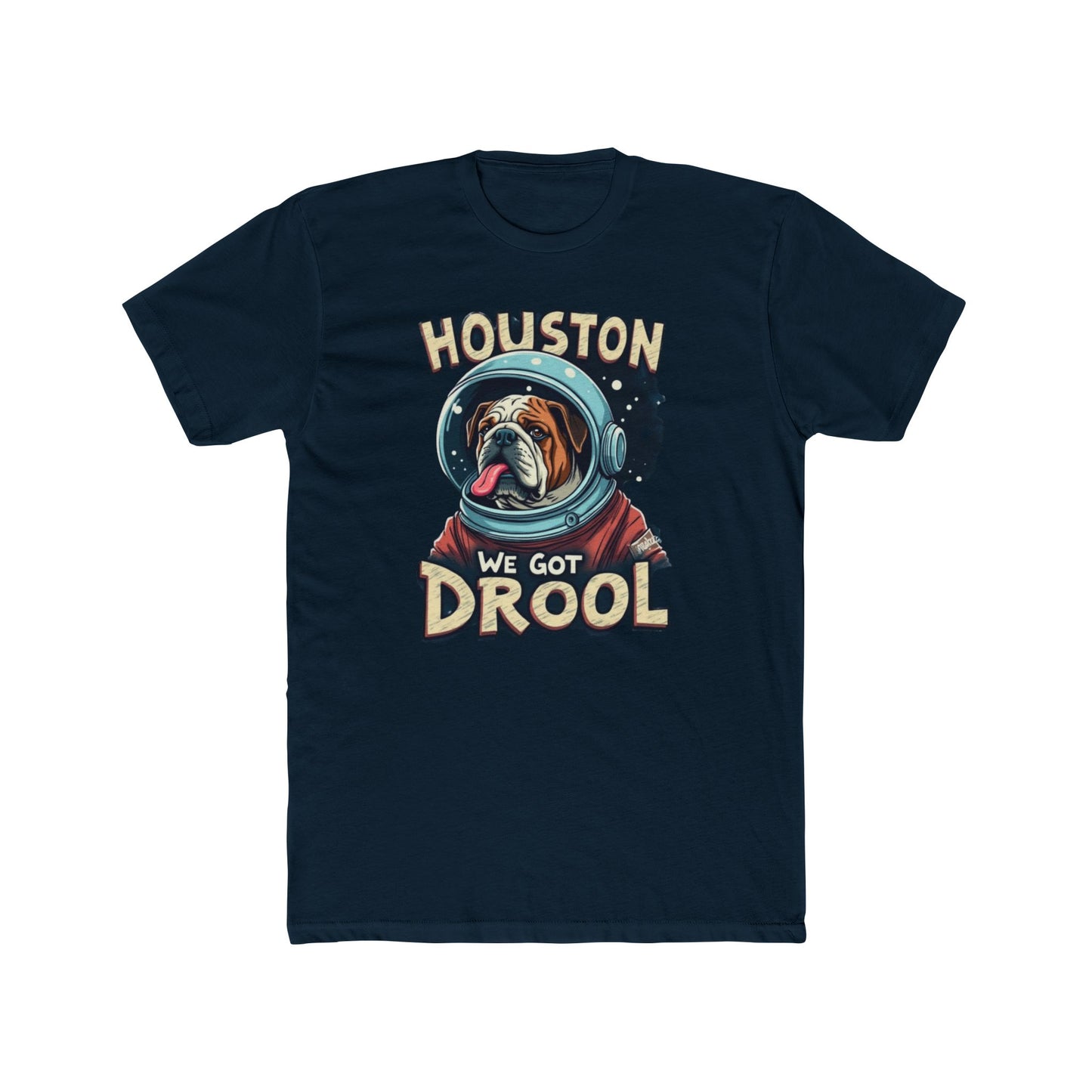 Houston We Got Drool Dog Lover Tee, Funny Dog T-Shirt, Cute Pet Gift, Unisex Cotton Crew Tee, Dog Parent Present, Space Lover Shirt