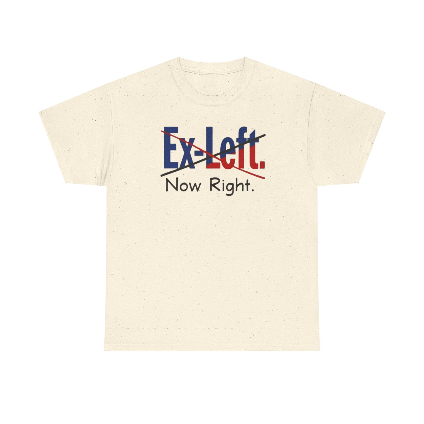 Ex-Left to Now Right Unisex Heavy Cotton Tee, Funny Tee, Statement Shirt, Casual Wear, Gift for Friends, Everyday Style - Psychonaut Swag