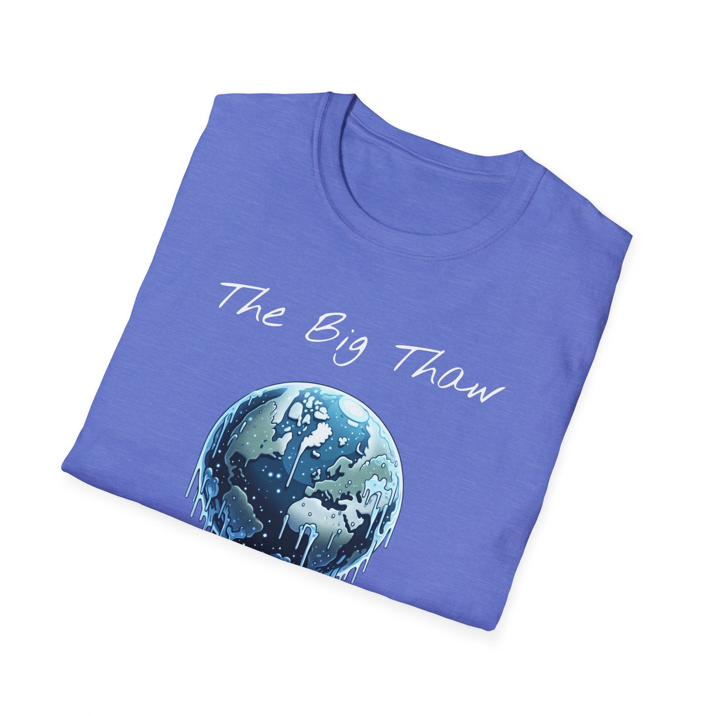 The Big Thaw Unisex T-Shirt - Constant Heat Design - Psychonaut Swag