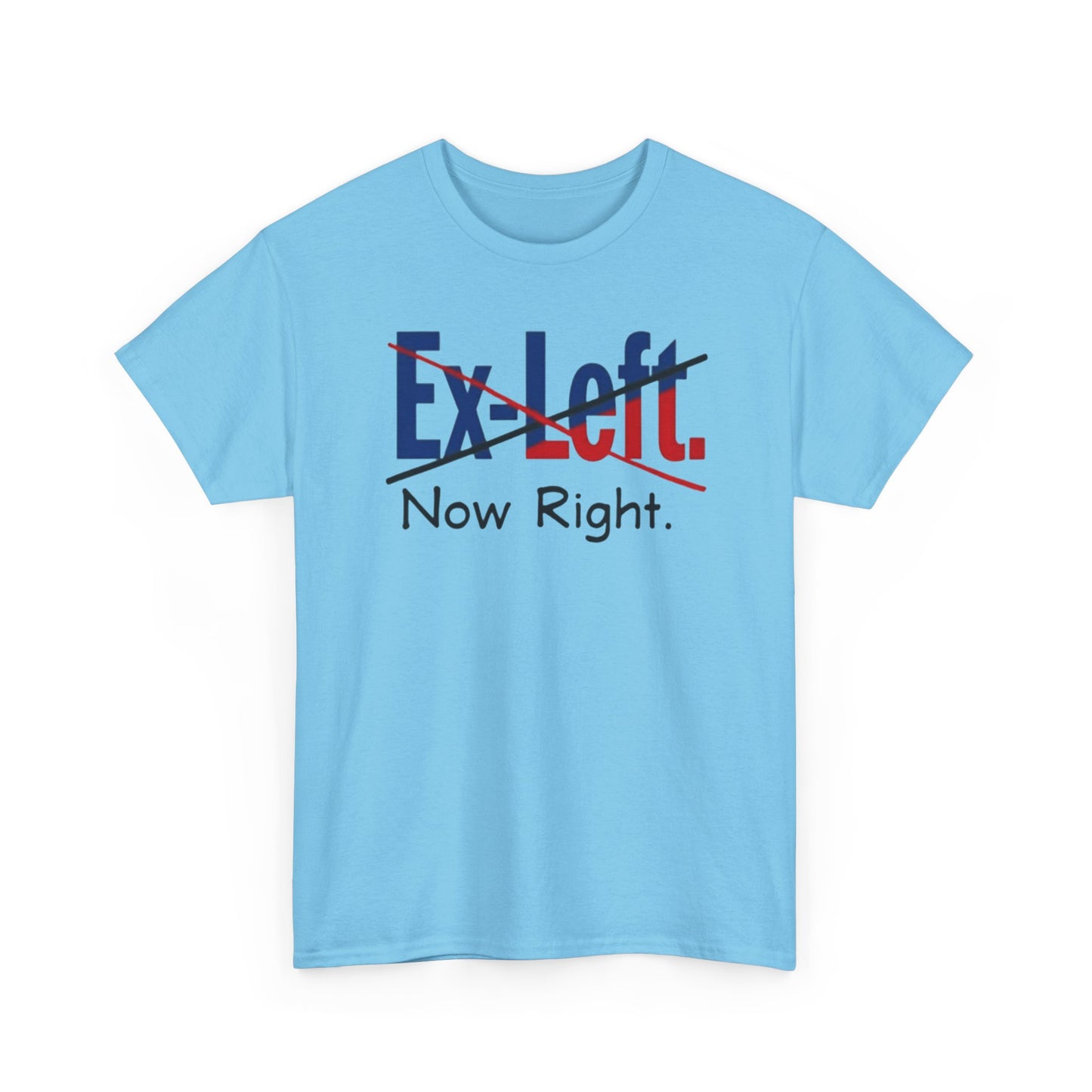 Ex-Left to Now Right Unisex Heavy Cotton Tee, Funny Tee, Statement Shirt, Casual Wear, Gift for Friends, Everyday Style - Psychonaut Swag