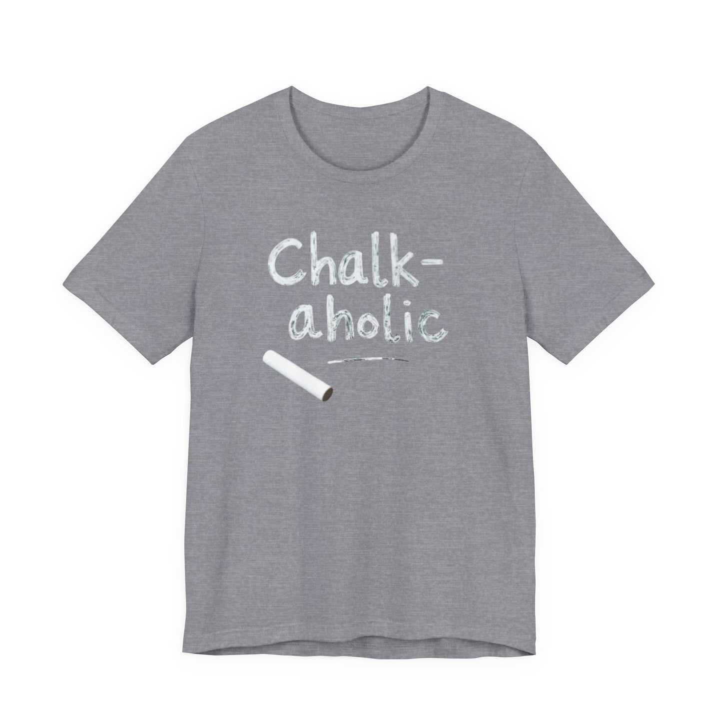 Chalk-a-holic Unisex T-Shirt, Fun Tee, Gift for Artists, Creative Wear, Casual Style, Perfect for Art Lovers