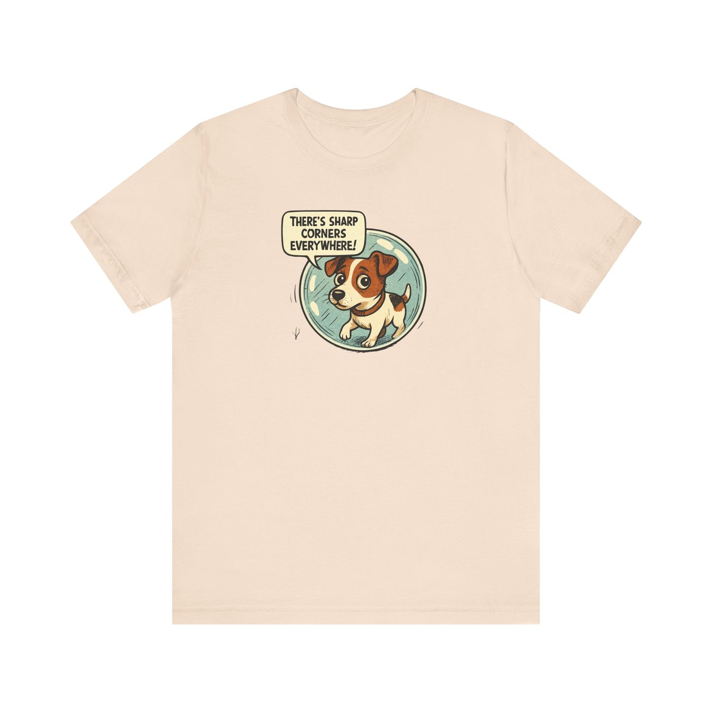 Sharp corners are everywhere, Cute Dog Graphic Tee, Dog Lover Shirt, Funny Pet Gift, Animal Lover Apparel, Unisex Casual Wear, Birthday Gift, Quirky T-Shirt - Psychonaut Swag