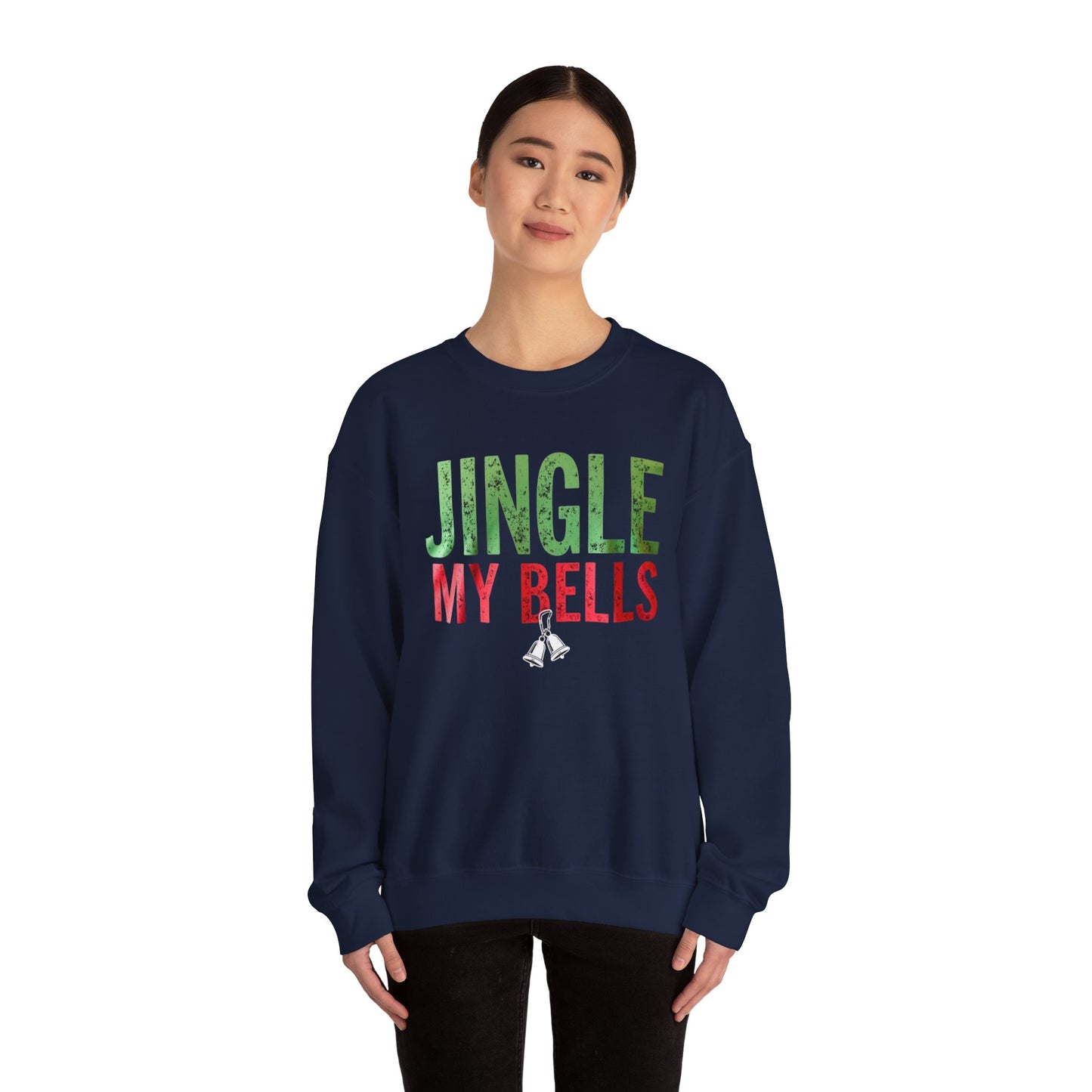Christmas Sweatshirt — "Jingle My Bells" Funny Holiday Crewneck