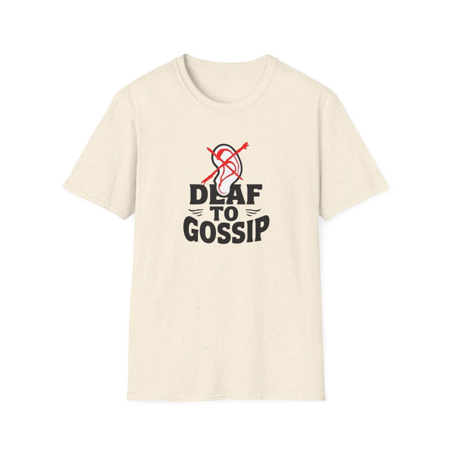 Deaf to Gossip T-Shirt, Unisex Softstyle Tee, Funny Graphic T-Shirt, Awareness Apparel, Gift for Friends, Casual Wear - Psychonaut Swag