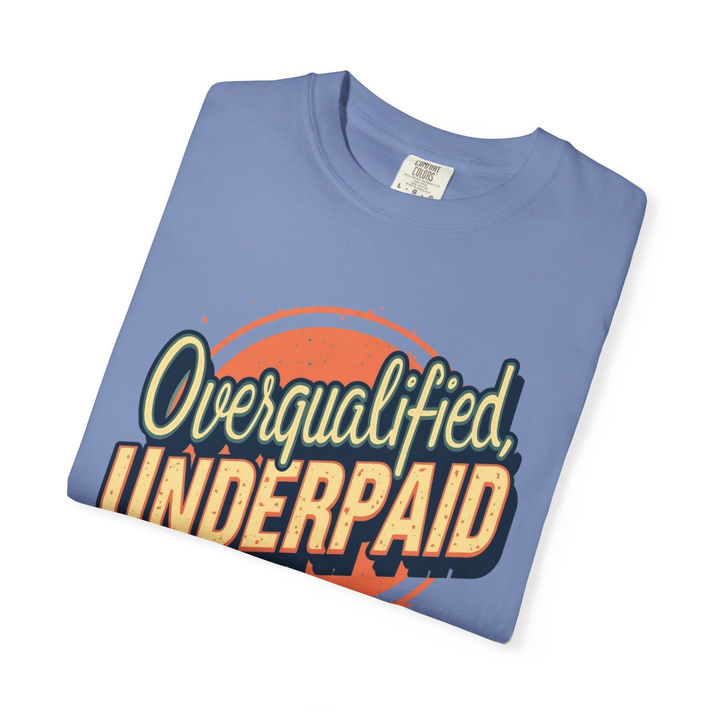 Overqualified, Underpaid T-Shirt for Job Seekers, Overqualified and Underpaid Tee, Funny Graphic Shirt for Graduates, Casual Wear, Gift for Friends - Psychonaut Swag