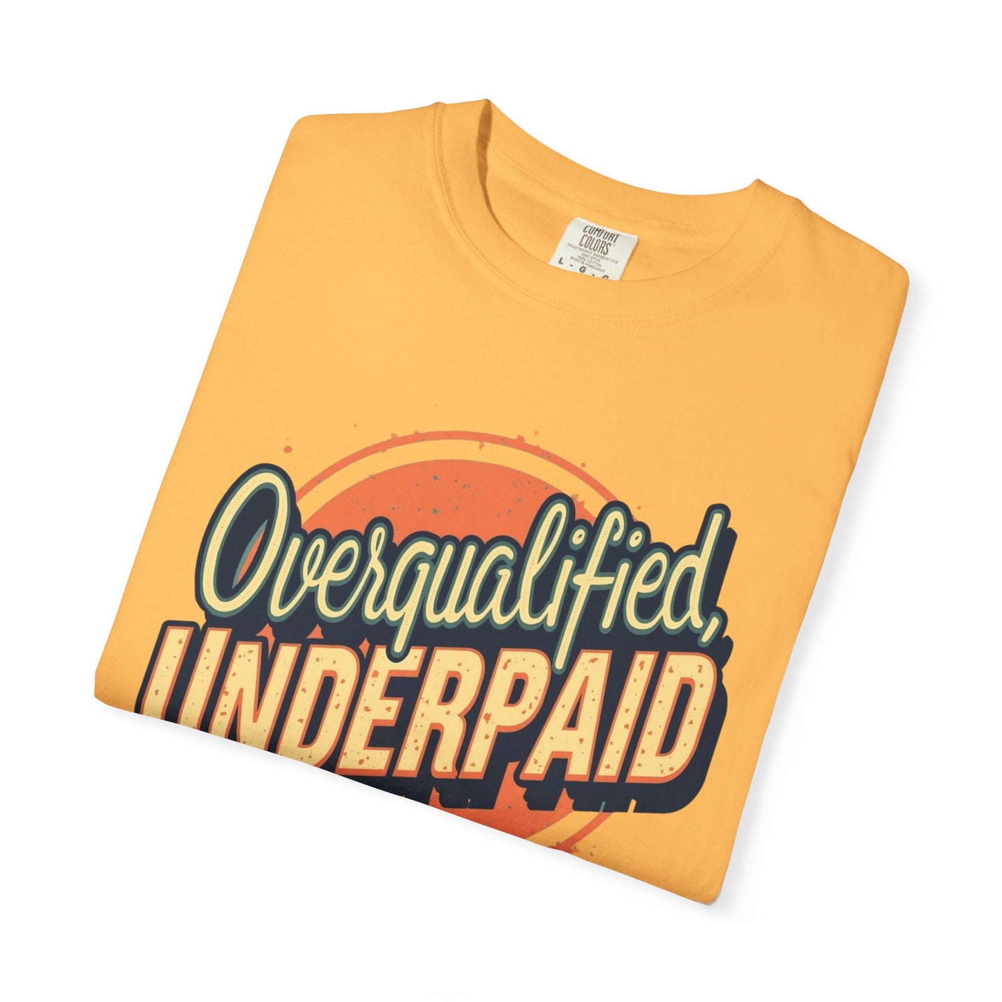 Overqualified, Underpaid T-Shirt for Job Seekers, Overqualified and Underpaid Tee, Funny Graphic Shirt for Graduates, Casual Wear, Gift for Friends - Psychonaut Swag