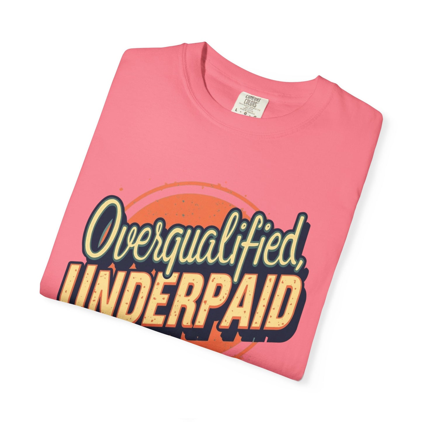 Overqualified, Underpaid T-Shirt for Job Seekers, Overqualified and Underpaid Tee, Funny Graphic Shirt for Graduates, Casual Wear, Gift for Friends - Psychonaut Swag