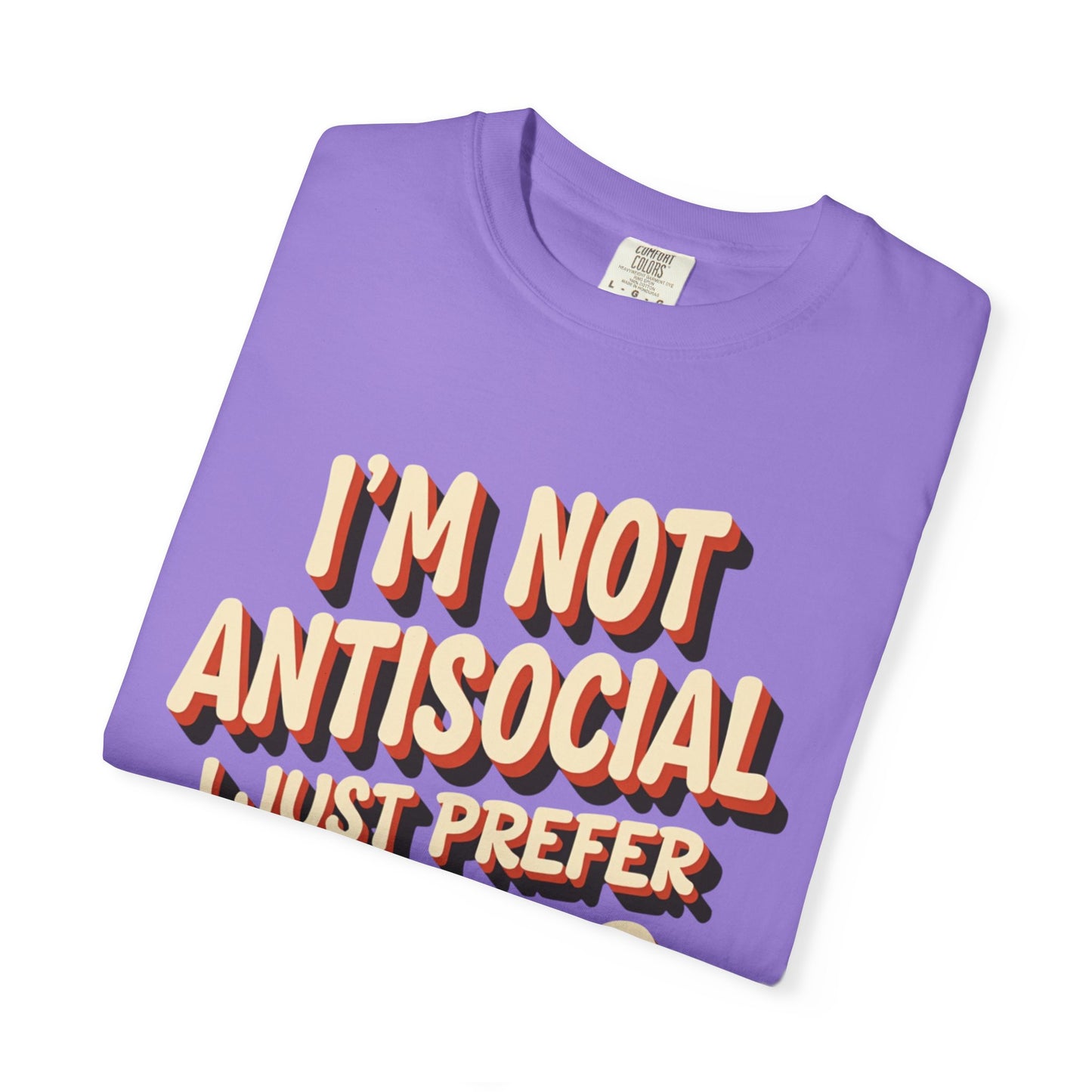 I'm Not Antisocial, I Just Prefer Drugs, unisex social experiment tee - Psychonaut Swag