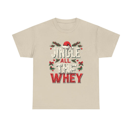 Jingle All The Whey Christmas Tee — Funny Gym Holiday Protein Shirt