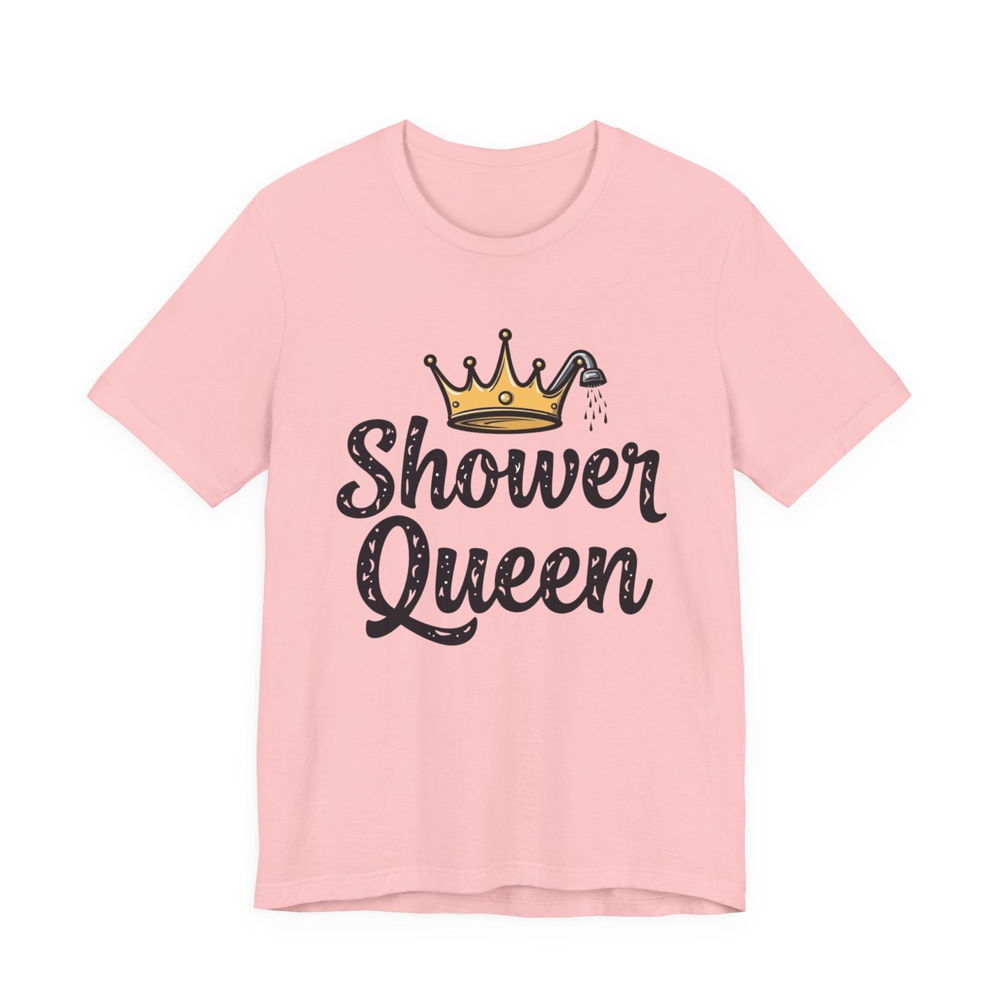 Shower Queen Tee - Fun Gift for Spa Lovers, Birthday, Self-Care, Relaxation, Women's Empowerment Merch, Casual Wear - Psychonaut Swag