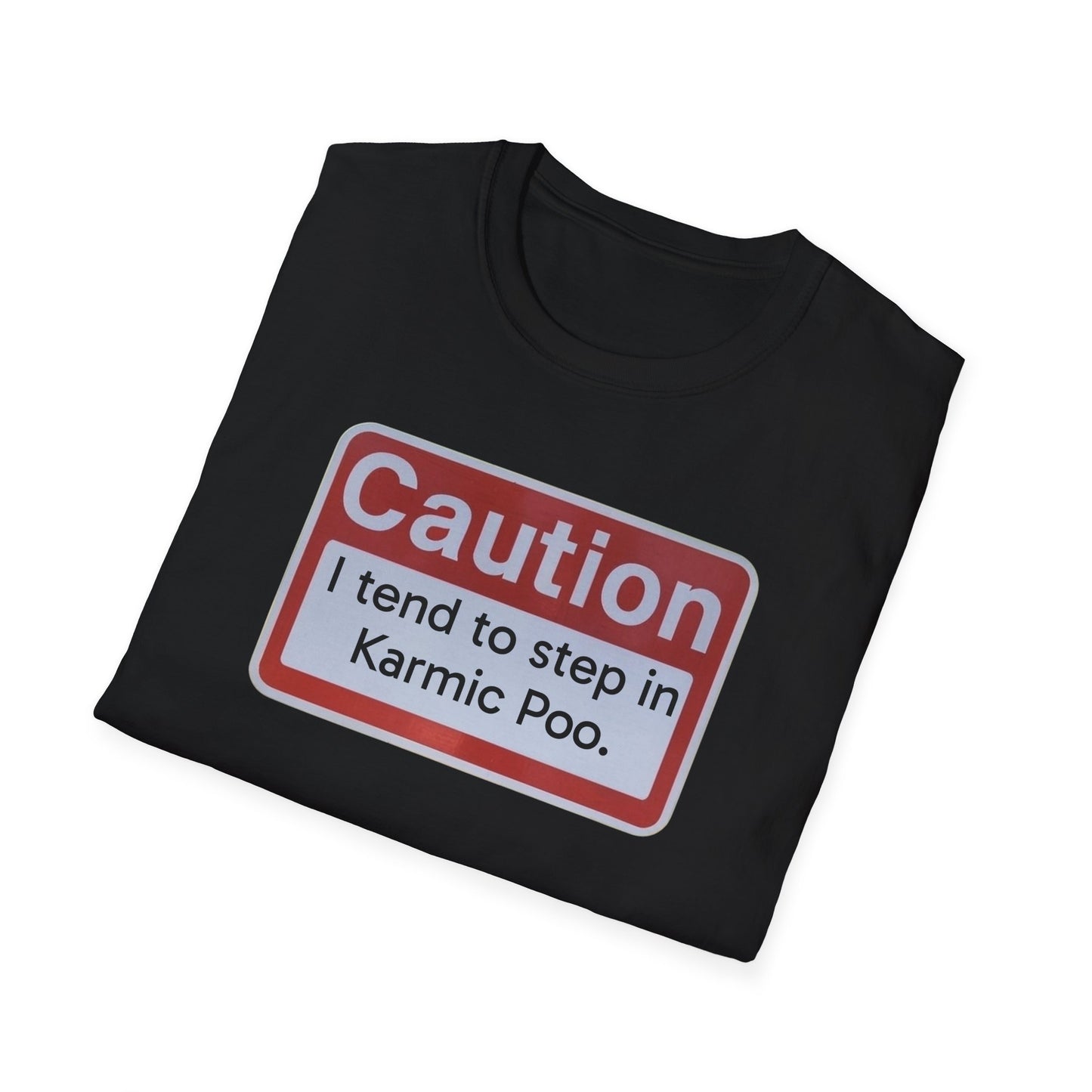 Caution, Karmic Poo, Unisex Softstyle T-Shirt - Psychonaut Swag