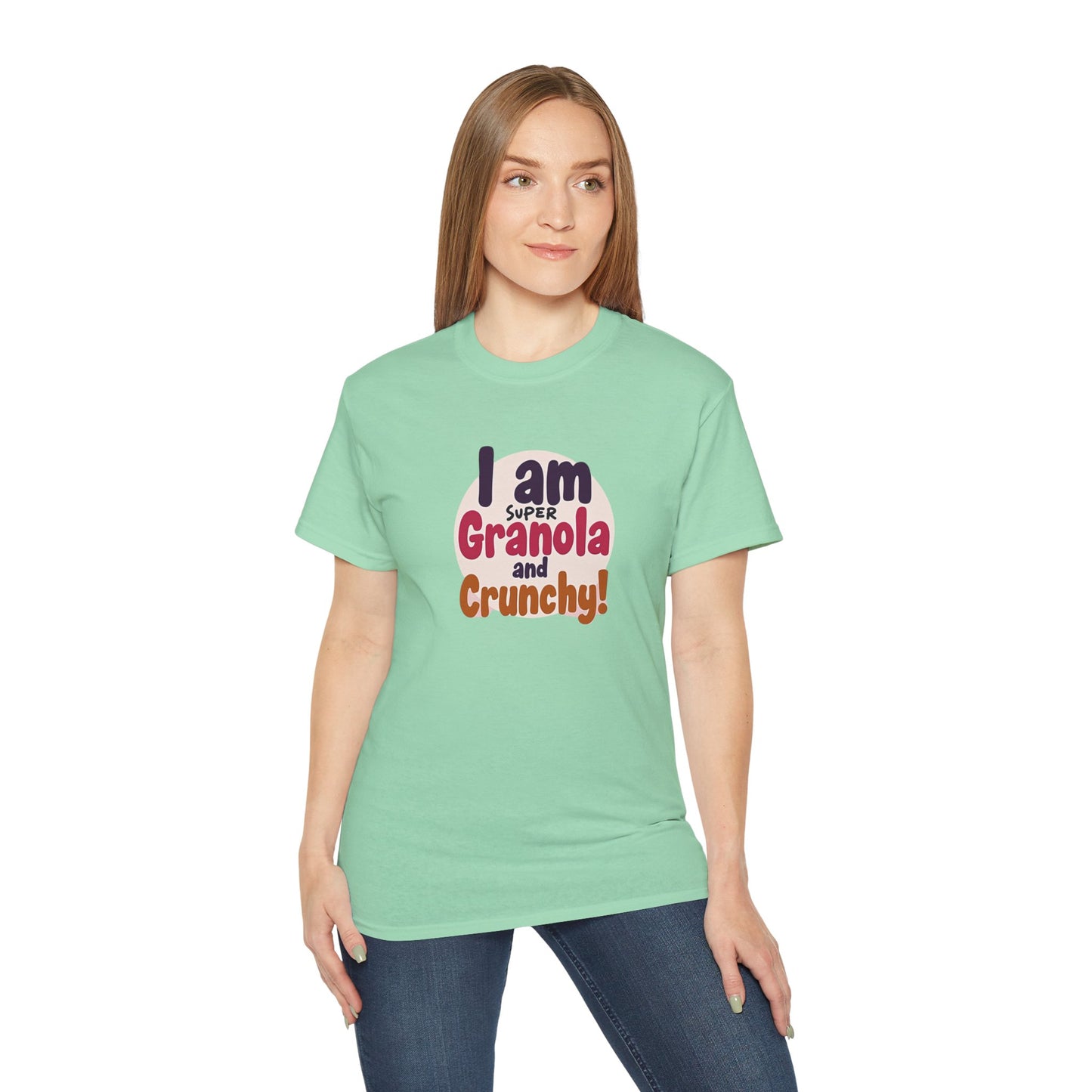I Am Super Granola and Crunchy Unisex Ultra Cotton Tee - Psychonaut Swag