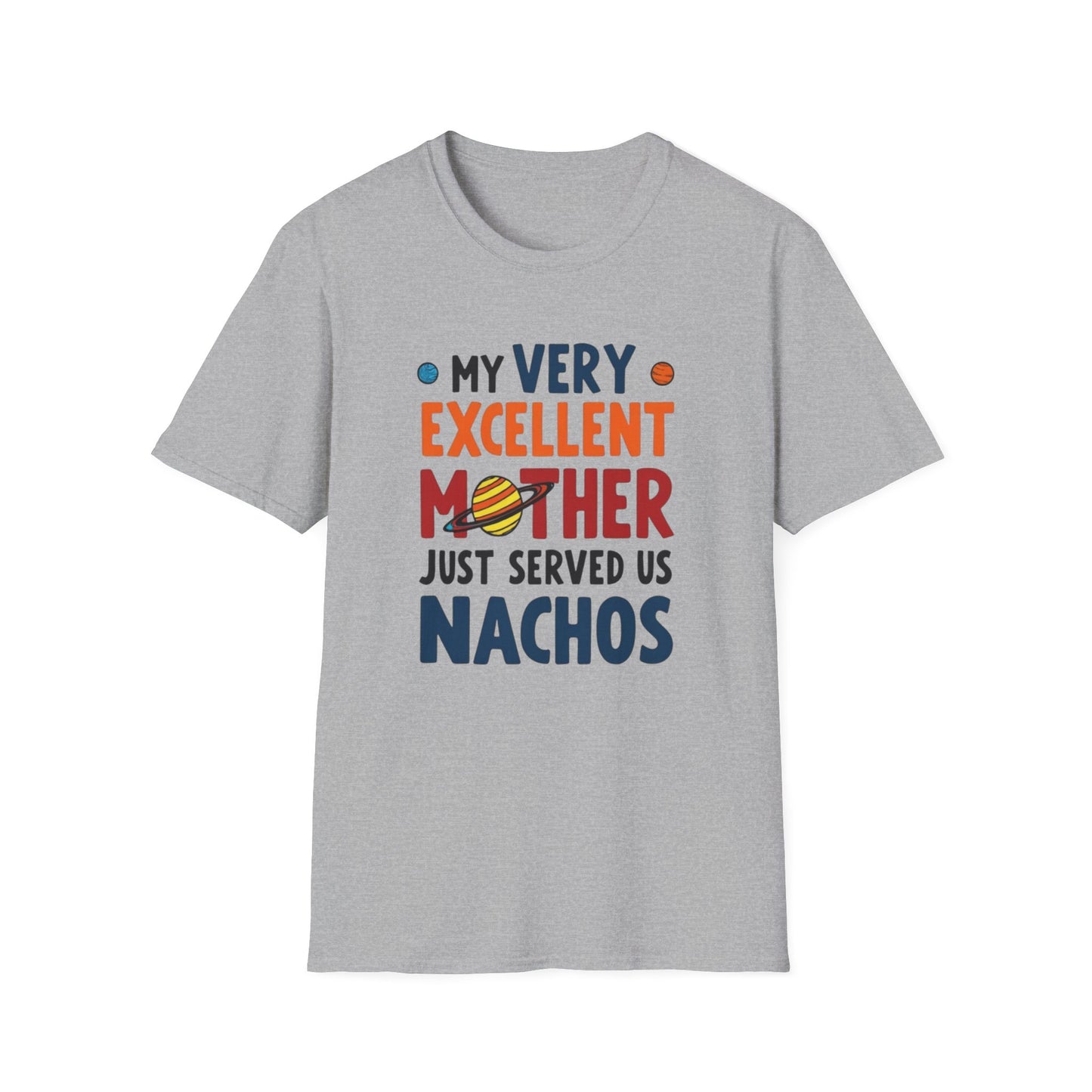 Planet order tee, Day T-Shirt, Unisex Gift for Moms, Excellent Mother Shirt, Nachos Lover Tee, Casual Wear, Family Gathering Top