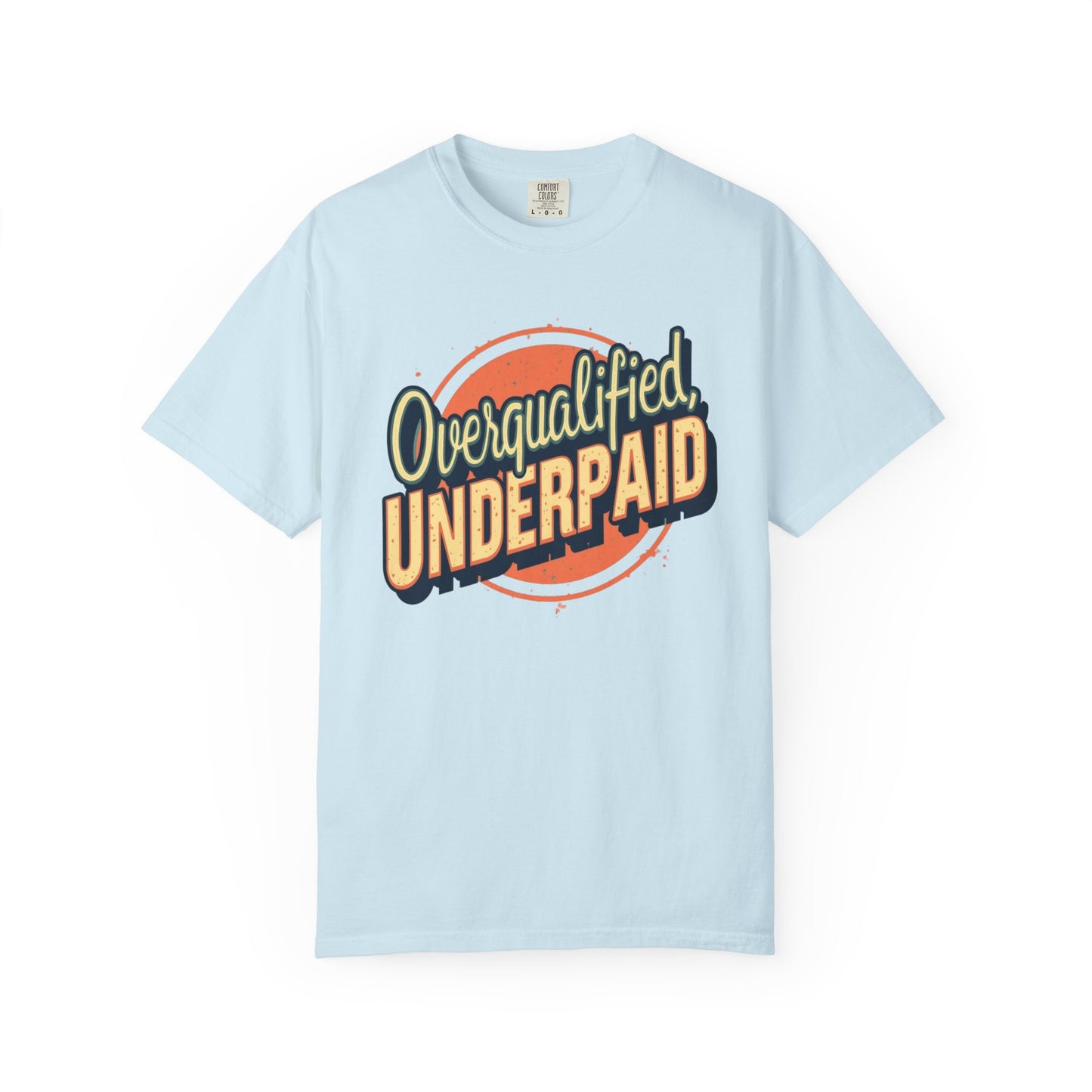 Overqualified, Underpaid T-Shirt for Job Seekers, Overqualified and Underpaid Tee, Funny Graphic Shirt for Graduates, Casual Wear, Gift for Friends - Psychonaut Swag