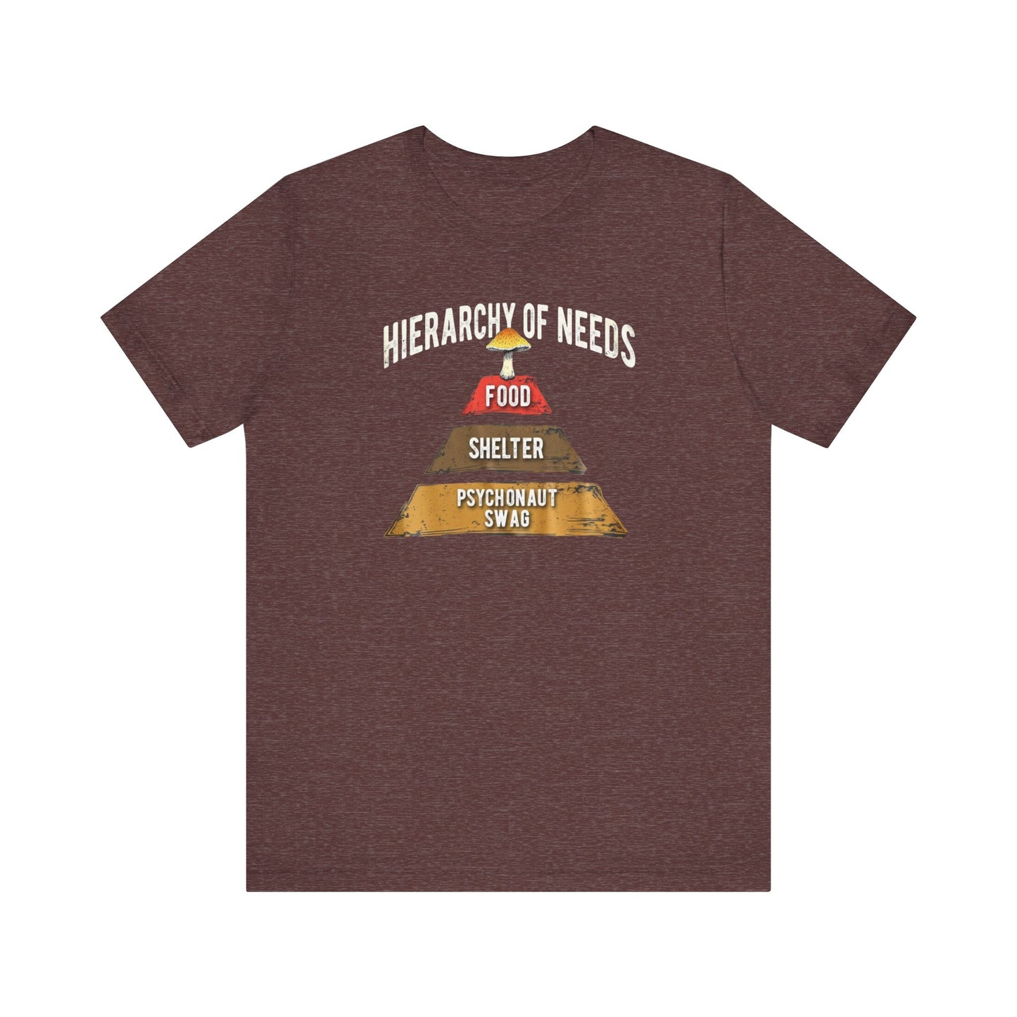 Hierarchy of Needs Tee, Unisex Short Sleeve Shirt, Casual Wear, Gift for Psychonauts, Fun Graphic Shirt, Perfect for Festivals - Psychonaut Swag