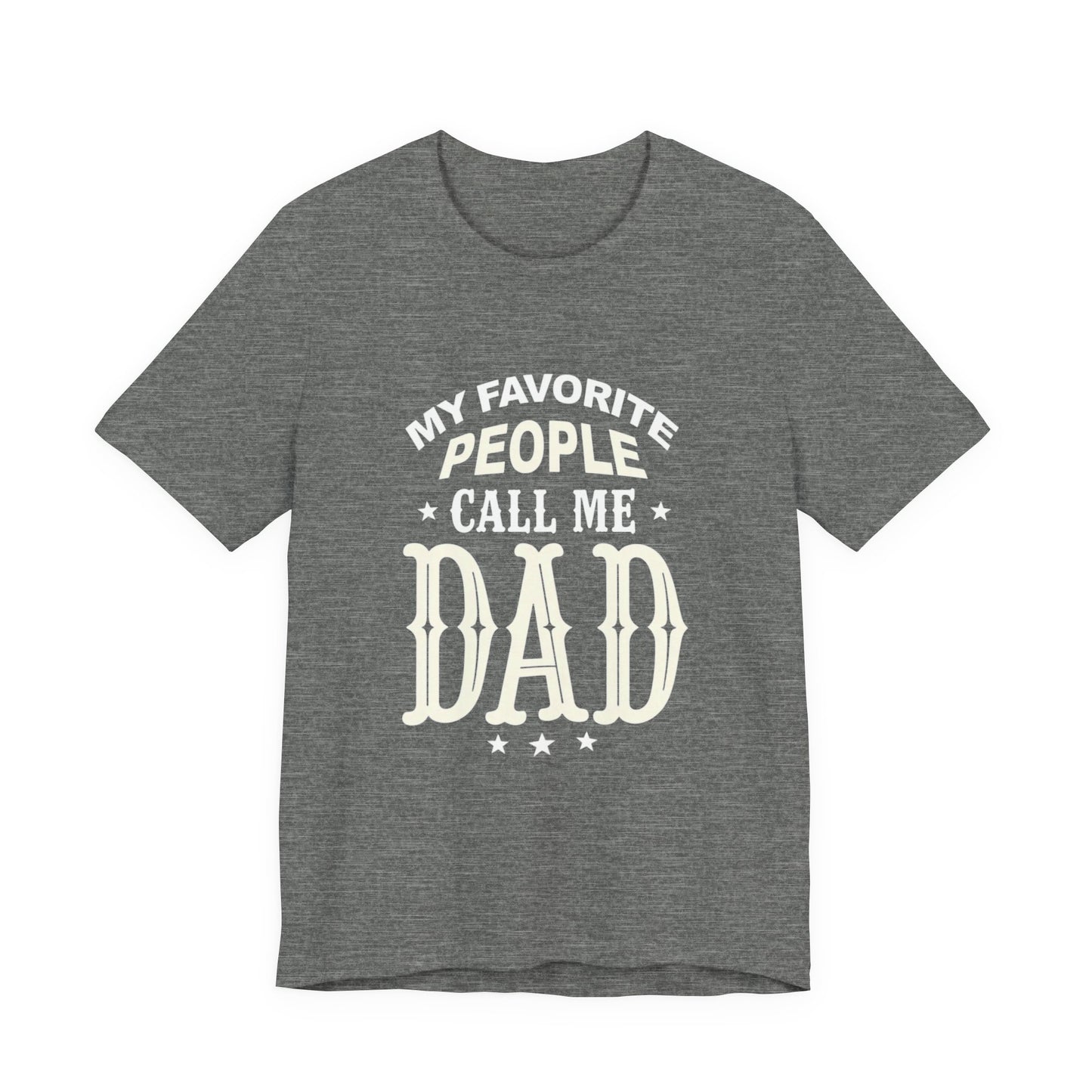 My favorite people call me Dad, Funny Dad T-Shirt - Unisex Jersey Tee for Father's Day - Psychonaut Swag