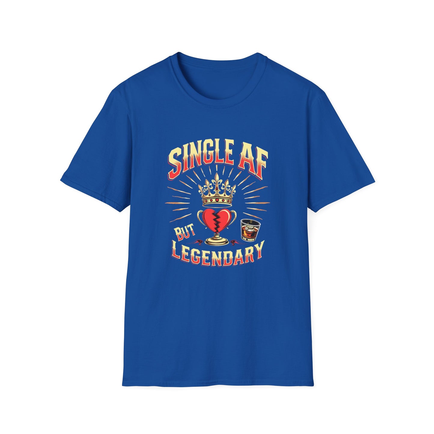 Single AF But Legendary T-Shirt — Funny Single Life Graphic Tee