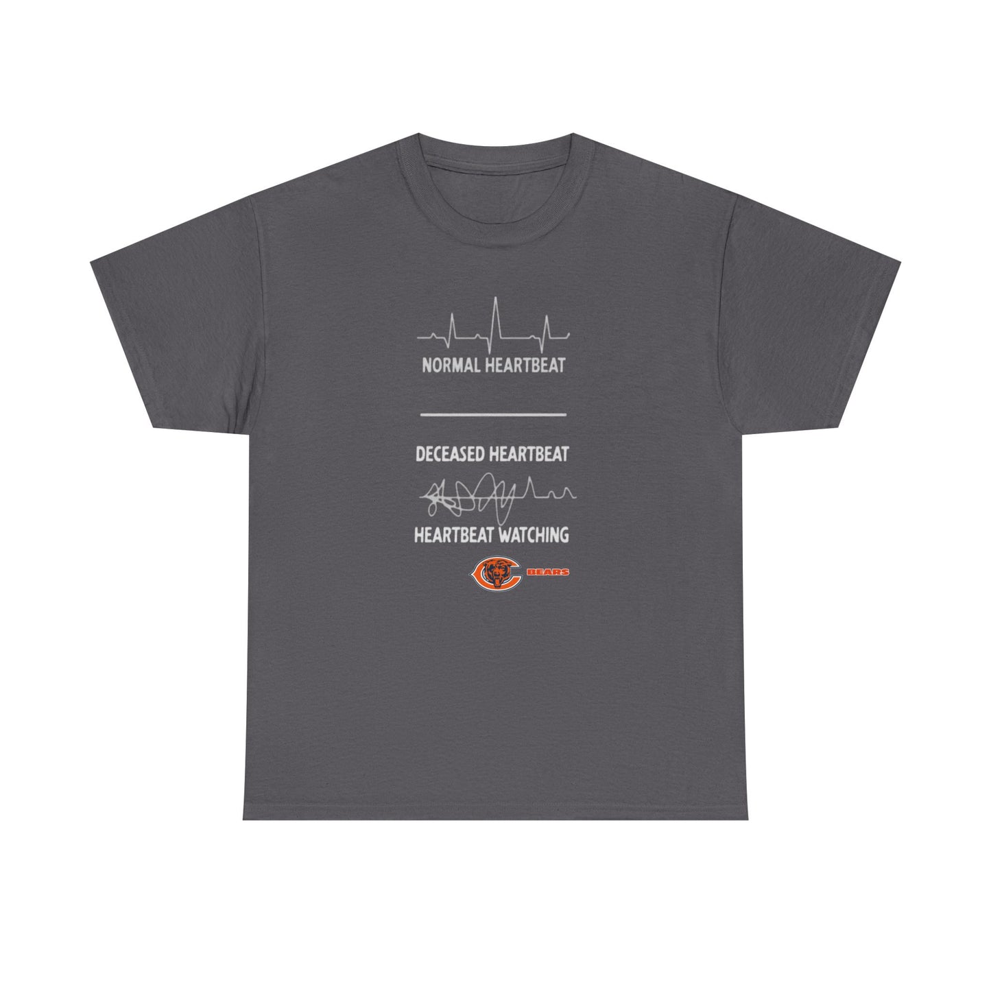 Bears Heartbeat Monitoring Tee — "Normal Heartbeat / Deceased Heartbeat / Heartbeat Watching" Graphic T-Shirt