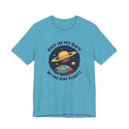 T-Shirt — 'Back in My Day We Had Nine Planets' Retro Space Graphic Tee