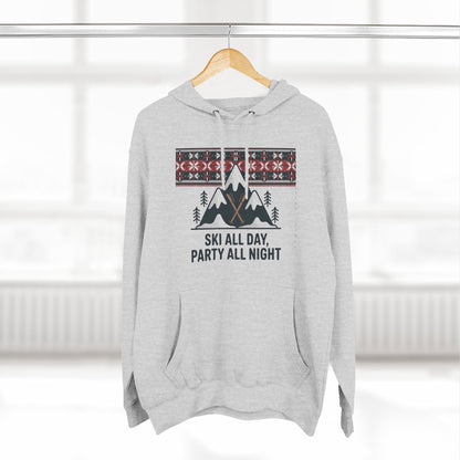 Ski All Day Party All Night Hoodie — Mountain Skiing Holiday Pullover