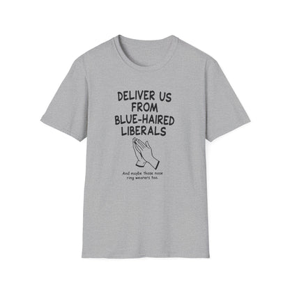 Political T-Shirt — "Deliver Us From Blue-Haired Liberals" Statement Tee