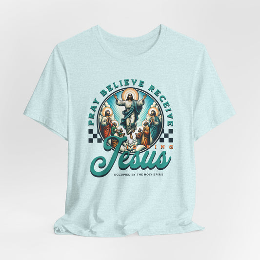 Jesus Prayer Tee — "Pray Believe Receive" Christian Graphic T-Shirt