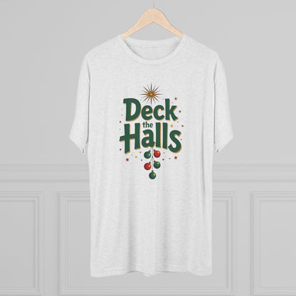 Deck the Halls, Unisex Tri-Blend Crew Tee