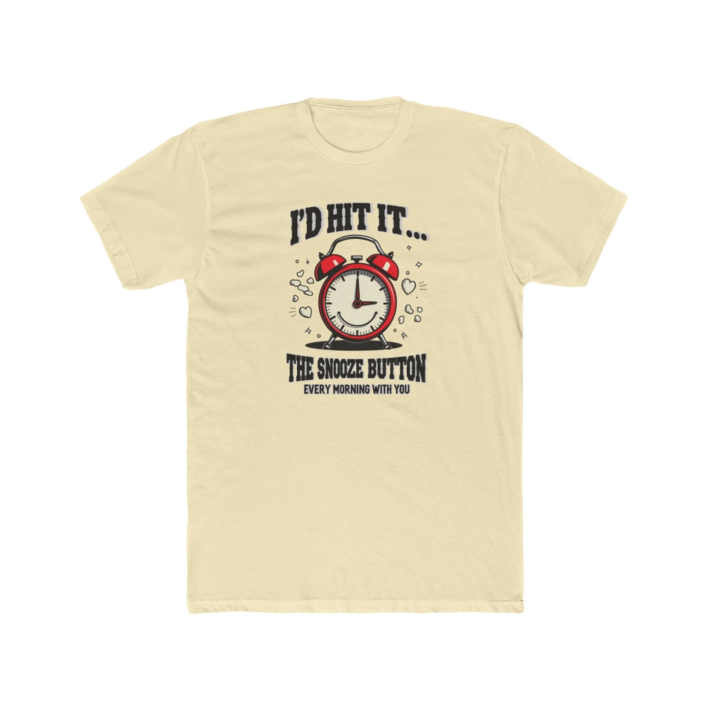 I’d Hit It — The Snooze Button Funny Alarm Clock T-Shirt