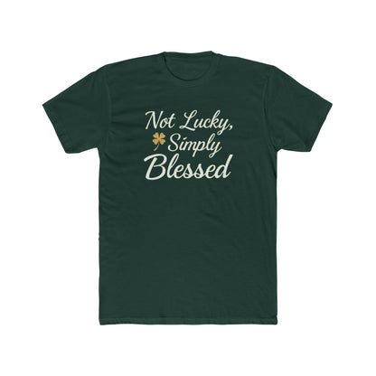 Blessed Not Lucky T-Shirt — "Not Lucky, Simply Blessed" Inspirational Tee