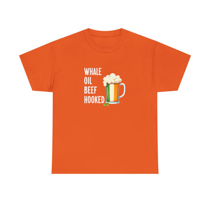 T-Shirt — "Whale Oil Beef Hooked" St. Patrick's Day Beer Humor Tee