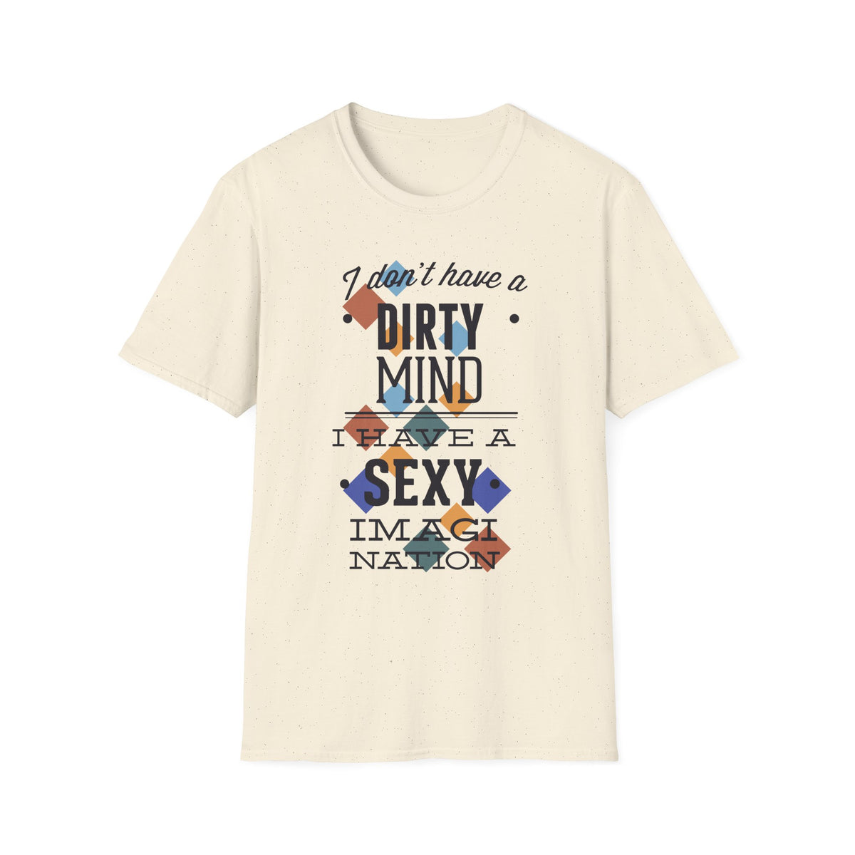 Graphic Tee — "I Don't Have a Dirty Mind, I Have a Sexy Imagination" Retro Geometric Design