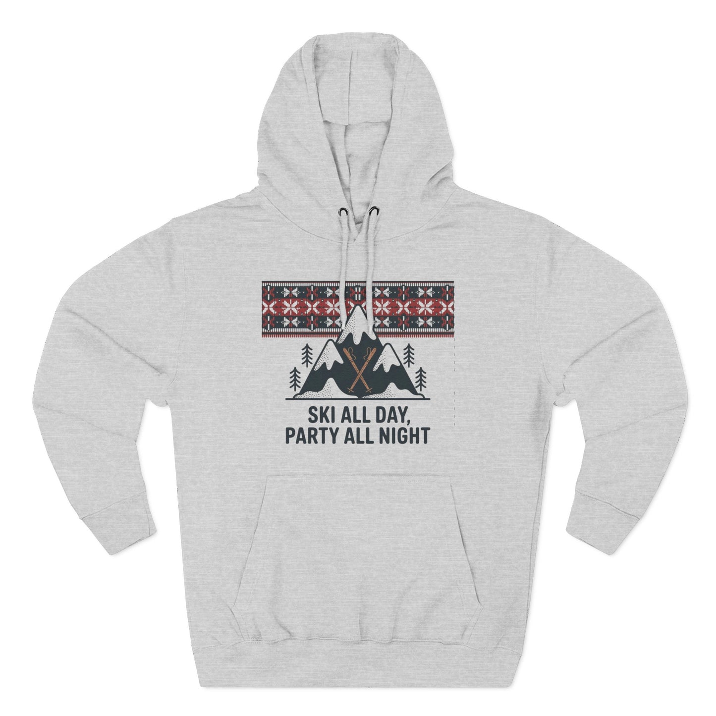 Ski All Day Party All Night Hoodie — Mountain Skiing Holiday Pullover