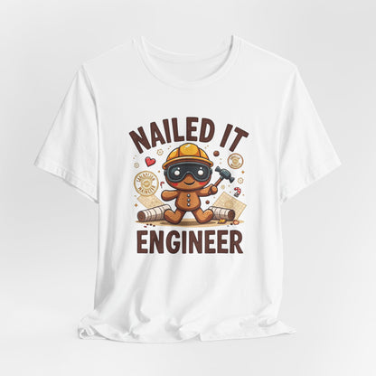 Nailed It Gingerbread Engineer T-Shirt — Cute Gingerbread Construction Tee for Engineers