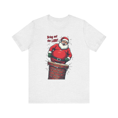 Santa Chimney Tee - 'Bring Out the Lube' Funny Christmas T-Shirt