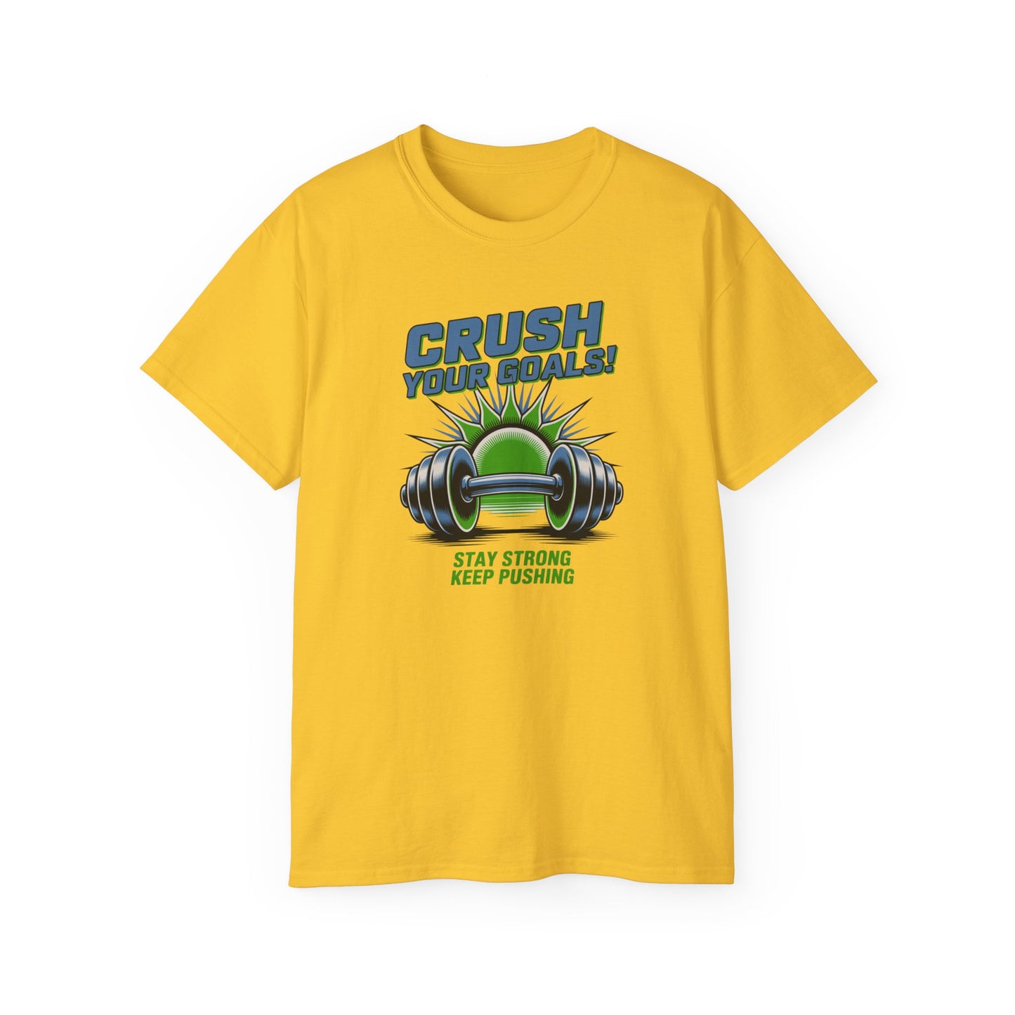 Crush Your Goals T‑Shirt — Stay Strong Fitness Motivation Tee