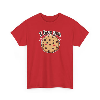 I Love You Like a Chocolate Chip Cookie Tee — Cute Valentine / Anniversary Gift T-Shirt