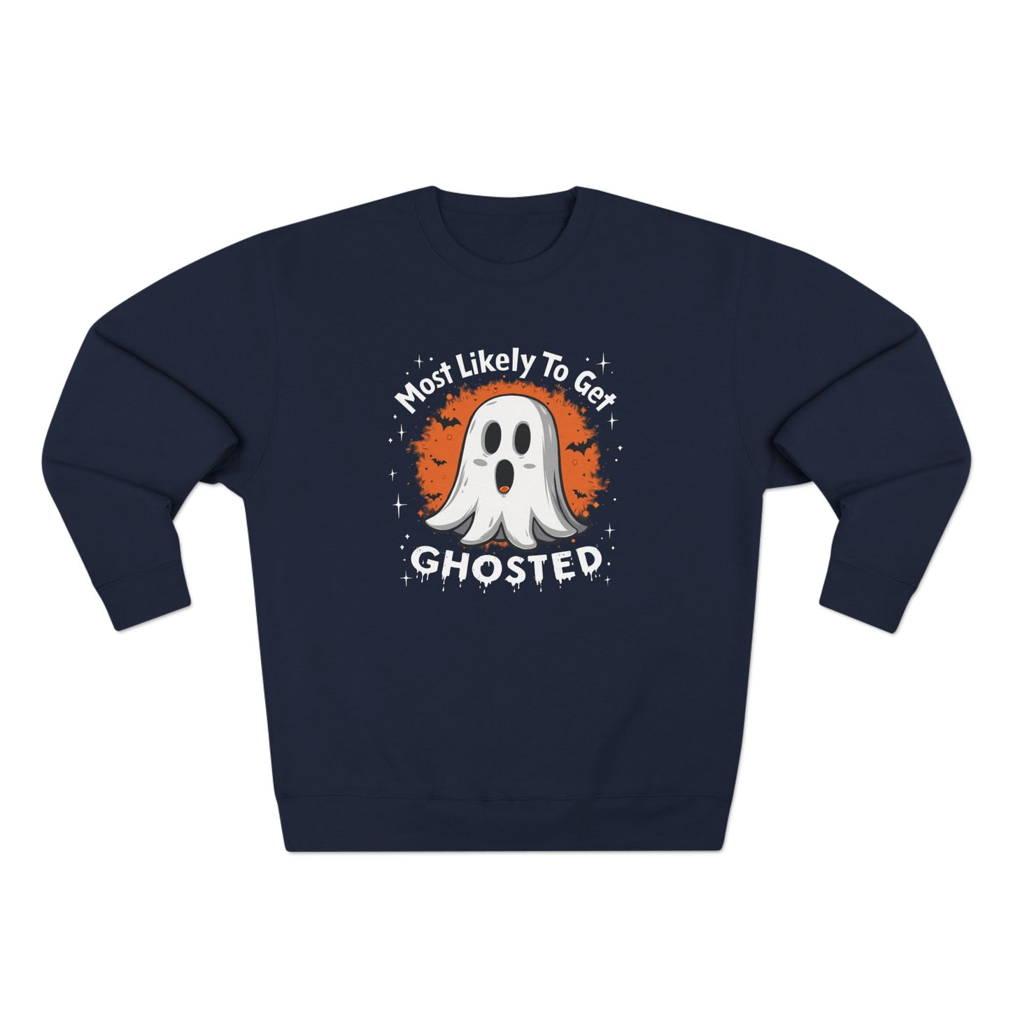 Most Likely To Get Ghosted Sweatshirt — Cute Halloween Ghost Crewneck