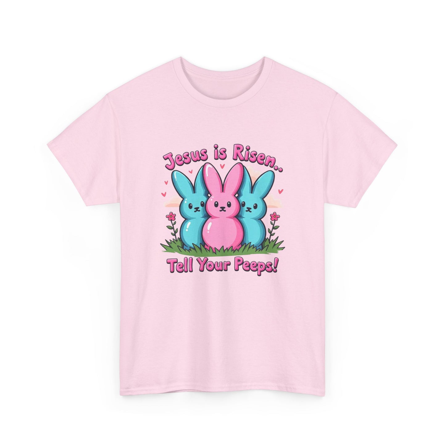 Easter Tee — "Jesus is Risen, Tell Your Peeps!" Cute Peeps Graphic