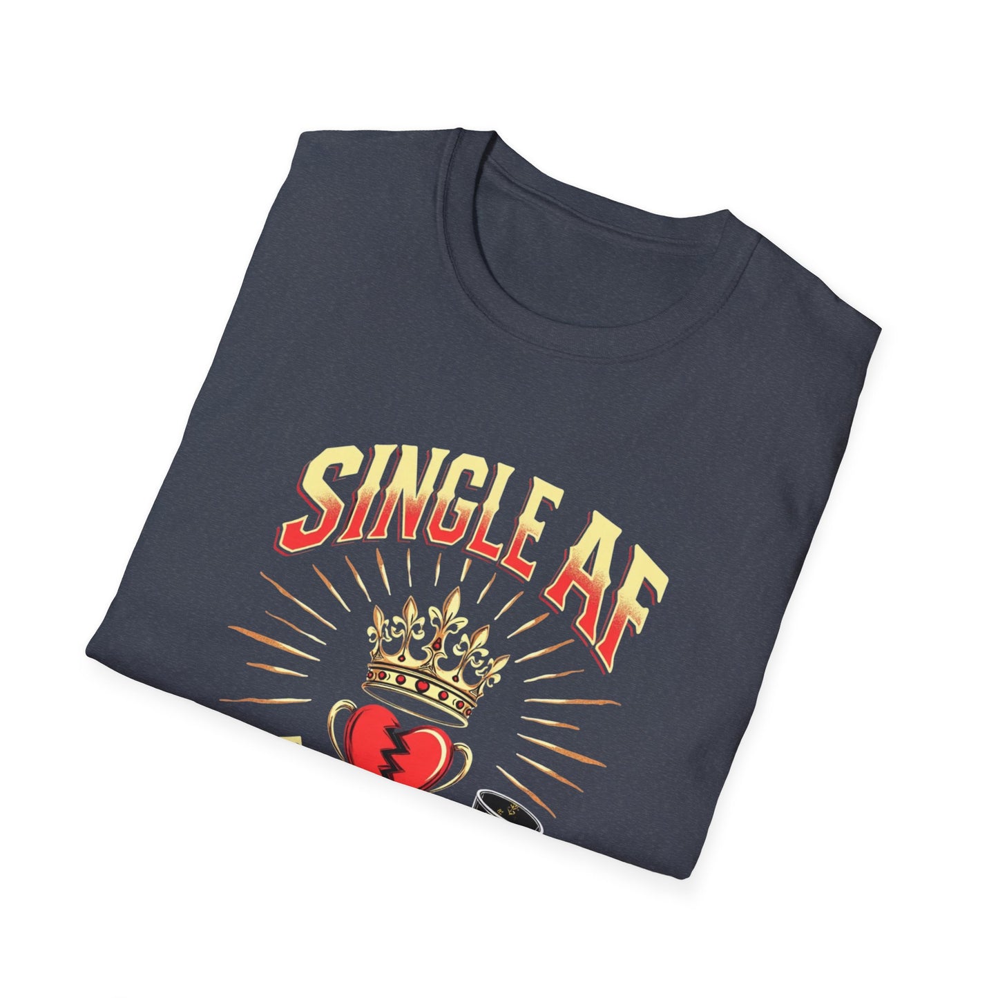 Single AF But Legendary T-Shirt — Funny Single Life Graphic Tee