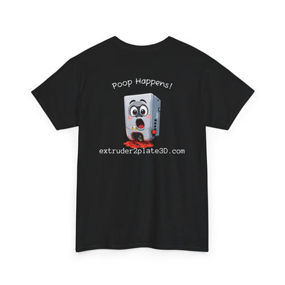 Extruder2Plate3D, Poop Happens T‑Shirt — Funny Cartoon 3D Printer Graphic Tee