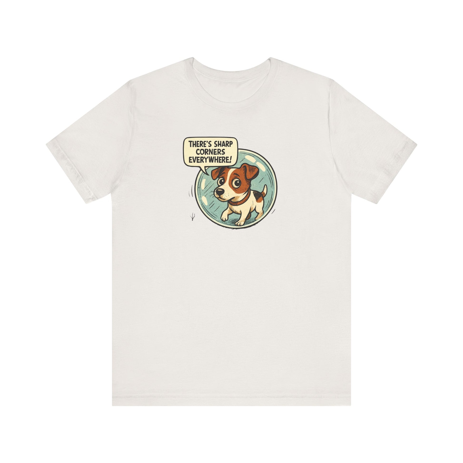 Sharp corners are everywhere, Cute Dog Graphic Tee, Dog Lover Shirt, Funny Pet Gift, Animal Lover Apparel, Unisex Casual Wear, Birthday Gift, Quirky T-Shirt - Psychonaut Swag