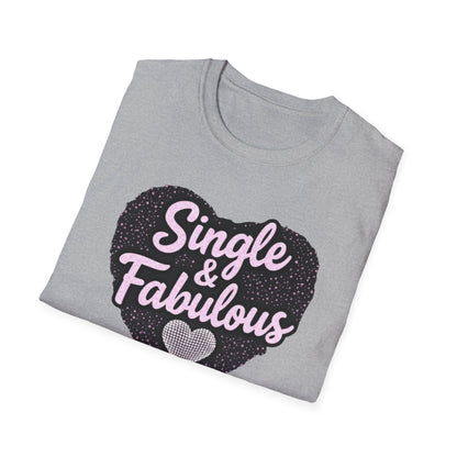 Single & Fabulous T‑Shirt — Funny Feminine Graphic Tee for Singles, Galentine’s & Pride