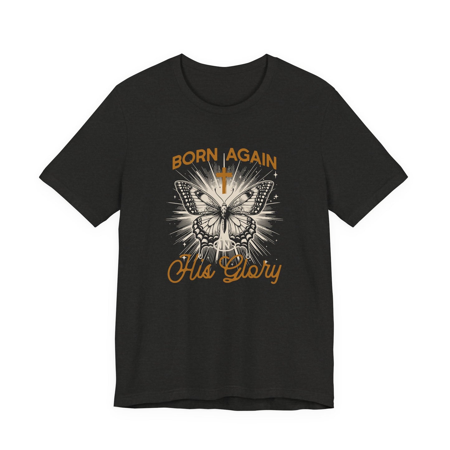 Born Again Butterfly Tee - "Born Again His Glory" Christian Faith T‑Shirt