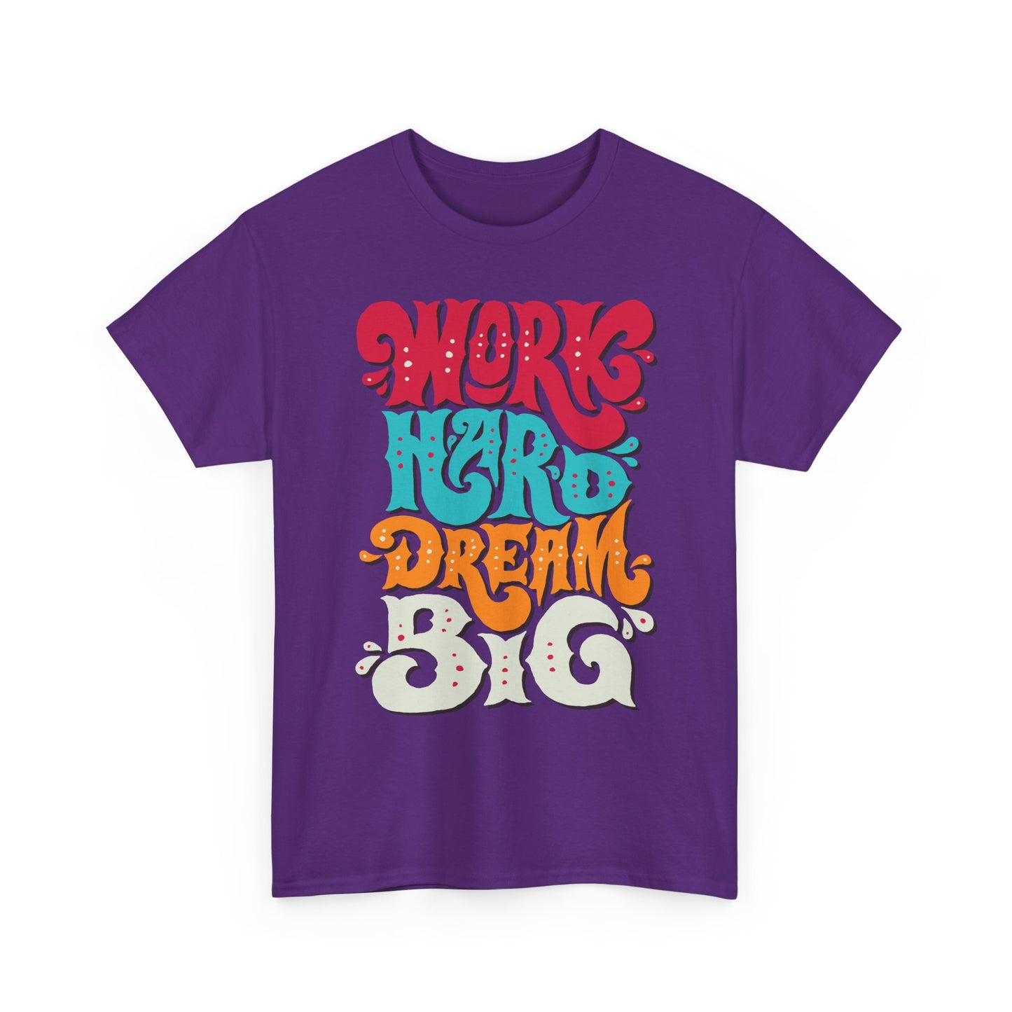 Work Hard, Dream Big T-Shirt — Motivational Graphic Tee
